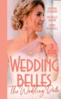 Wedding Belles: The Wedding Date : Second Chance with the Best Man / Always the Best Man / Wedding Date with the Army DOC - eBook