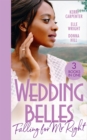 Wedding Belles: Falling For Mr Right : Bayside's Most Unexpected Bride (Saved by the Blog) / Because of You / When I'm with You - eBook