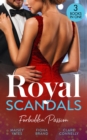 Royal Scandals: Forbidden Passion : His Forbidden Pregnant Princess / the Sheikh's Pregnancy Proposal / Shock Heir for the King - eBook