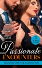 Passionate Encounters: Second Chance Seduction : A Passionate Marriage (Hot-Blooded Husbands) / a Passionate Reunion in Fiji / Dealing Her Final Card - eBook