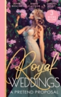 Royal Weddings: A Pretend Proposal : Virgin Princess's Marriage Debt / from Doctor to Princess? / Falling for the Princess - eBook