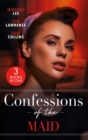 Confessions Of The Maid : Maid for the Untamed Billionaire (Housekeeper Brides for Billionaires) / Maid for Montero / the Maid's Spanish Secret - eBook