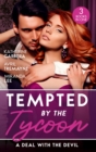 Tempted By The Tycoon: A Deal With The Devil : The Tycoon's Fiancee Deal (the Wild Caruthers Bachelors) / the Millionaire's Proposition / the Tycoon's Scandalous Proposition - eBook