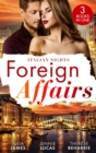 Foreign Affairs: Italian Nights : Claiming His Scandalous Love-Child (Mistress to Wife) / the Secret the Italian Claims / Marrying His Runaway Heiress - eBook