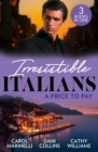 Irresistible Italians: A Price To Pay : Di Sione's Innocent Conquest (the Billionaire's Legacy) / Bought by Her Italian Boss / the Truth Behind His Touch - eBook