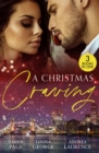 A Christmas Craving : All's Fair in Lust & War / Enemies with Benefits / a White Wedding Christmas - eBook