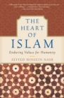 The Heart of Islam : Enduring Values for Humanity - Book
