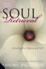 Soul Retrieval : Mending the Fragmented Self - Book