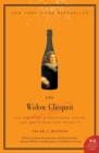 The Widow Clicquot : The Story of a Champagne Empire and the Woman Who Ruled It - Book