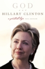 God and Hillary Clinton : A Spiritual Life - eBook