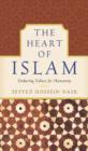 The Heart of Islam : Enduring Values for Humanity - eBook