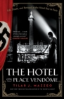The Hotel on Place Vendome : Life, Death, and Betrayal at the Hotel Ritz in Paris - Book