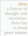 Ideas : A History of Thought and Invention, from Fire to Freud - eBook