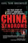 China Syndrome : The True Story of the 21st Century's First Great Epidemic - eBook