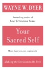 Your Sacred Self : Making the Decision to Be Free - eBook