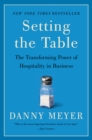 Setting the Table : The Transforming Power of Hospitality in Business - eBook