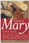 The Gospels of Mary : The Secret Tradition of Mary Magdalene, the Companion of Jesus - eBook