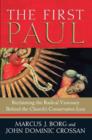 The First Paul : Reclaiming the Radical Visionary Behind the Church's Conservative Icon - eBook