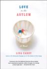 Love in the Asylum : A Novel - eBook