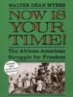 Now Is Your Time! : The African-American Struggle for Freedo - eBook