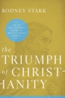 The Triumph of Christianity : How the Jesus Movement Became the World's Largest Religion - Book