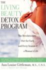 Living Beauty Detox Program : The Revolutionary Diet for Each and Every Season of a Woman's Life - eBook