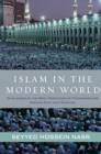 Islam in the Modern World : Challenged by the West, Threatened by Fundamentalism, Keeping Faith with Tradition - eBook