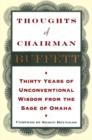 Thoughts of Chairman Buffett : Thirty Years of Unconventional Wisdon from the Sage of Omaha - eBook
