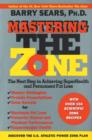 Mastering the Zone : The Next Step in Achieving SuperHealth - eBook