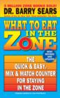 What to Eat in the Zone : The Quick & Easy, Mix & Match Counter for Staying in the Zone - eBook