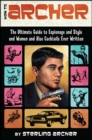 How to Archer : The Ultimate Guide to Espionage, Style, Women, and Cocktails Ever Written - eBook