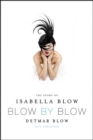 Blow by Blow : The Story of Isabella Blow - eBook