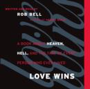 Love Wins : A Book About Heaven, Hell, and the Fate of Every Person Who Ever Lived - eAudiobook