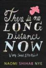 There Is No Long Distance Now : Very Short Stories - eBook