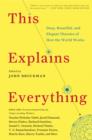 This Explains Everything : 150 Deep, Beautiful, and Elegant Theories of How the World Works - eBook