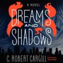 Dreams and Shadows : A Novel - eAudiobook