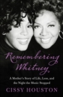 Remembering Whitney : My Story of Life, Loss, and the Night the Music Stopped - eBook