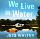 We Live in Water : Stories - eAudiobook
