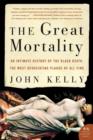 The Great Mortality : An Intimate History of the Black Death, the Most Devastating Plague of All Time - eBook
