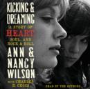 Kicking & Dreaming : A Story of Heart, Soul, and Rock and Roll - eAudiobook
