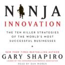 Ninja Innovation : The Ten Killer Strategies of the World's Most Successful Businesses - eAudiobook