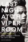 Last Night at the Viper Room : River Phoenix and the Hollywood He Left Behind - Book