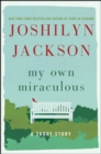 My Own Miraculous : A Short Story - eBook
