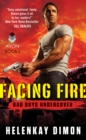Facing Fire : Bad Boys Undercover - eBook