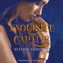 Exquisite Captive - eAudiobook