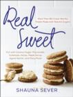 Real Sweet : More Than 80 Crave-Worthy Treats Made with Natural Sugars - eBook