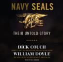 Navy Seals : Their Untold Story - eAudiobook