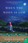When the Moon Is Low : A Novel - eBook