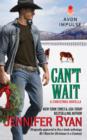 Can't Wait : (Originally appeared in the e-book anthology ALL I WANT FOR CHRISTMAS IS A COWBOY) - eBook