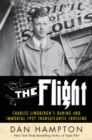 The Flight : Charles Lindbergh's Daring and Immortal 1927 Transatlantic Crossing - eBook